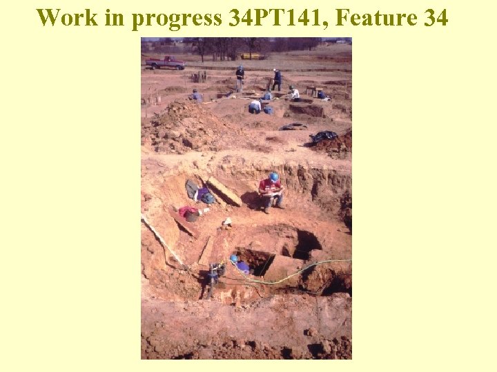 Work in progress 34 PT 141, Feature 34 