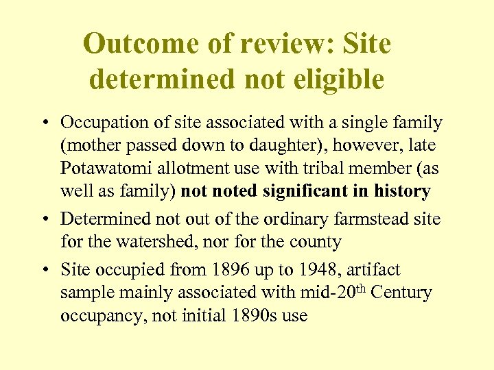 Outcome of review: Site determined not eligible • Occupation of site associated with a
