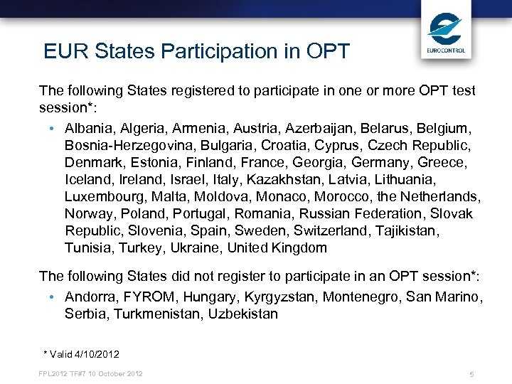 EUR States Participation in OPT The following States registered to participate in one or