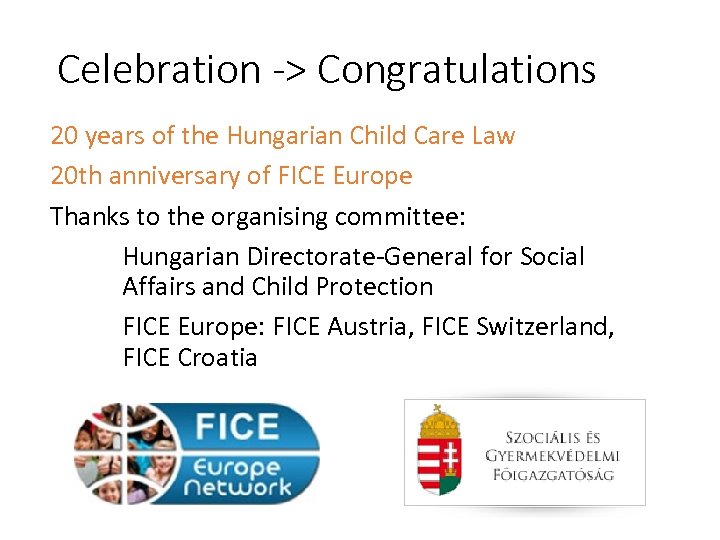 Celebration -> Congratulations 20 years of the Hungarian Child Care Law 20 th anniversary