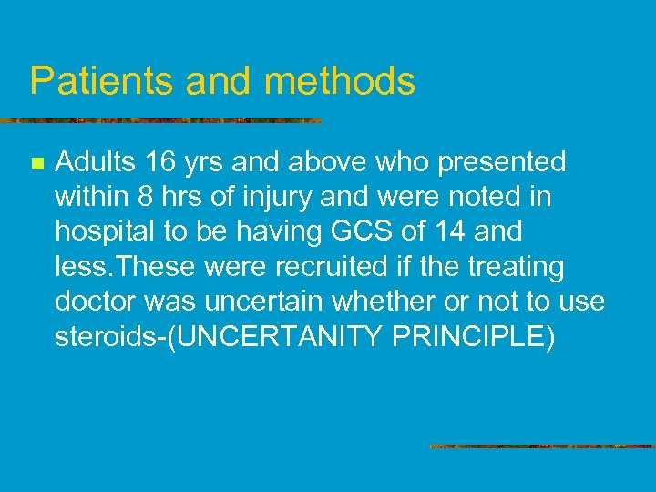 Patients and methods n Adults 16 yrs and above who presented within 8 hrs