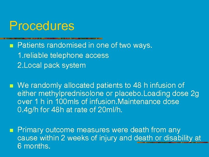 Procedures n Patients randomised in one of two ways. 1. reliable telephone access 2.