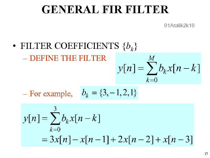 GENERAL FIR FILTER 01 Aralik 2 k 10 • FILTER COEFFICIENTS {bk} – DEFINE