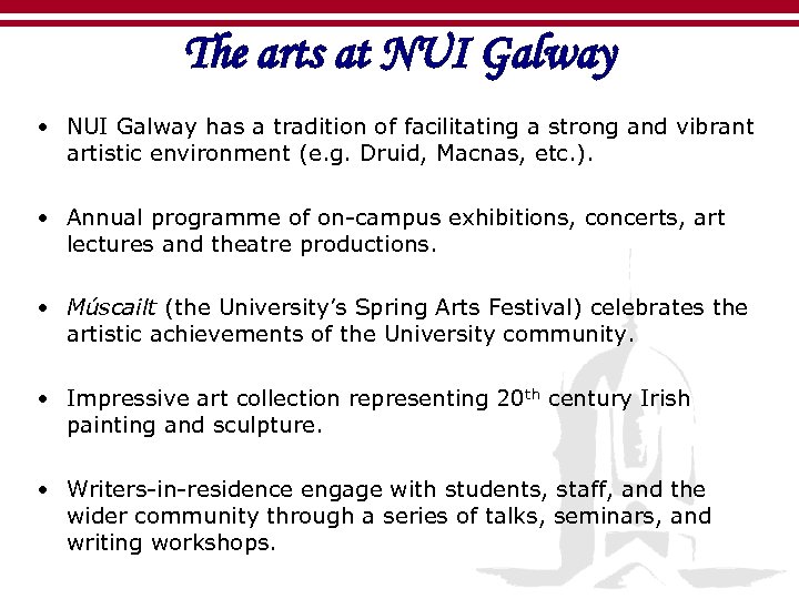 The arts at NUI Galway • NUI Galway has a tradition of facilitating a