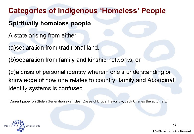 Categories of Indigenous ‘Homeless’ People Spiritually homeless people A state arising from either: (a)separation