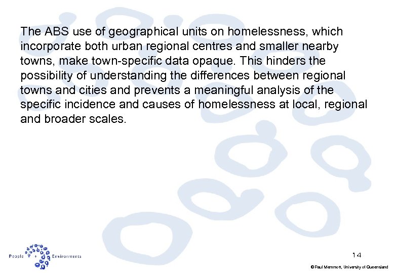 The ABS use of geographical units on homelessness, which incorporate both urban regional centres