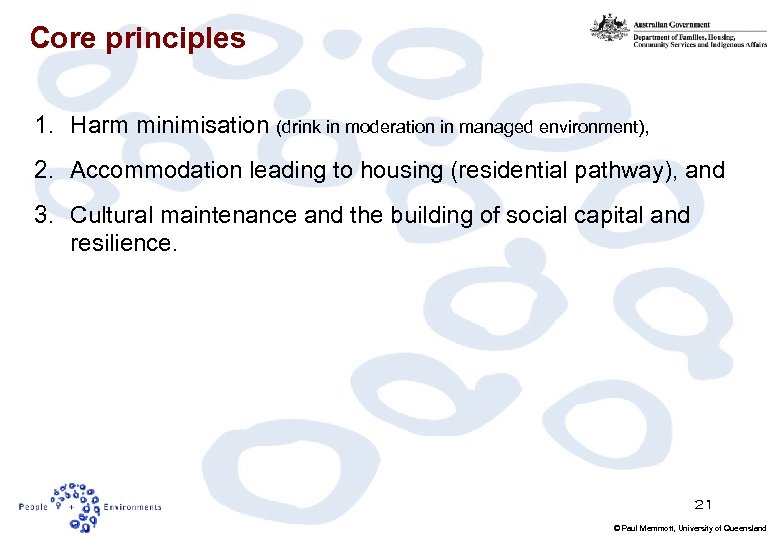 Core principles 1. Harm minimisation (drink in moderation in managed environment), 2. Accommodation leading