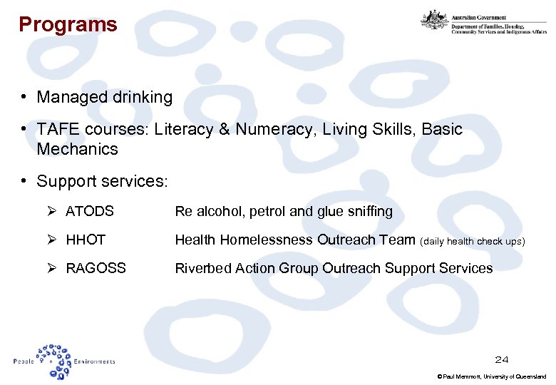 Programs • Managed drinking • TAFE courses: Literacy & Numeracy, Living Skills, Basic Mechanics