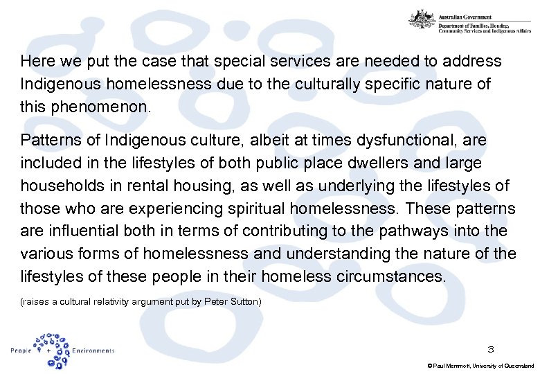 Here we put the case that special services are needed to address Indigenous homelessness