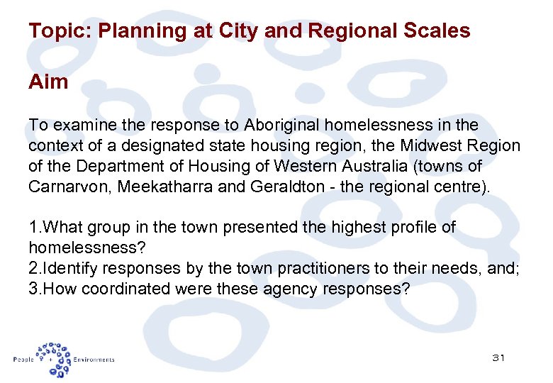 Topic: Planning at City and Regional Scales Aim To examine the response to Aboriginal