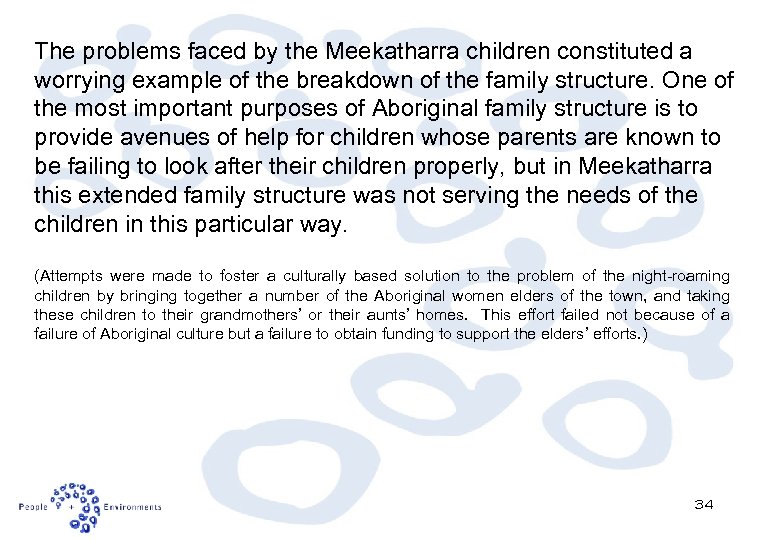 The problems faced by the Meekatharra children constituted a worrying example of the breakdown