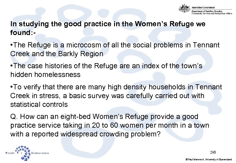 In studying the good practice in the Women’s Refuge we found: - • The