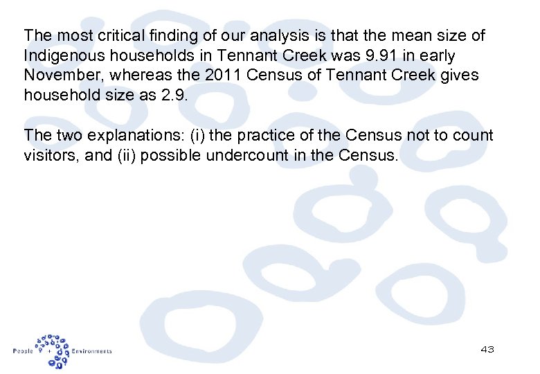 The most critical finding of our analysis is that the mean size of Indigenous