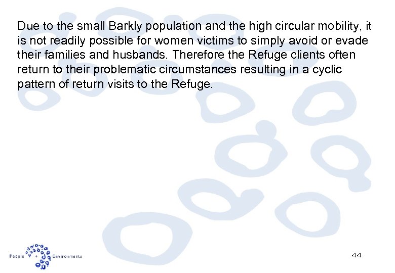 Due to the small Barkly population and the high circular mobility, it is not