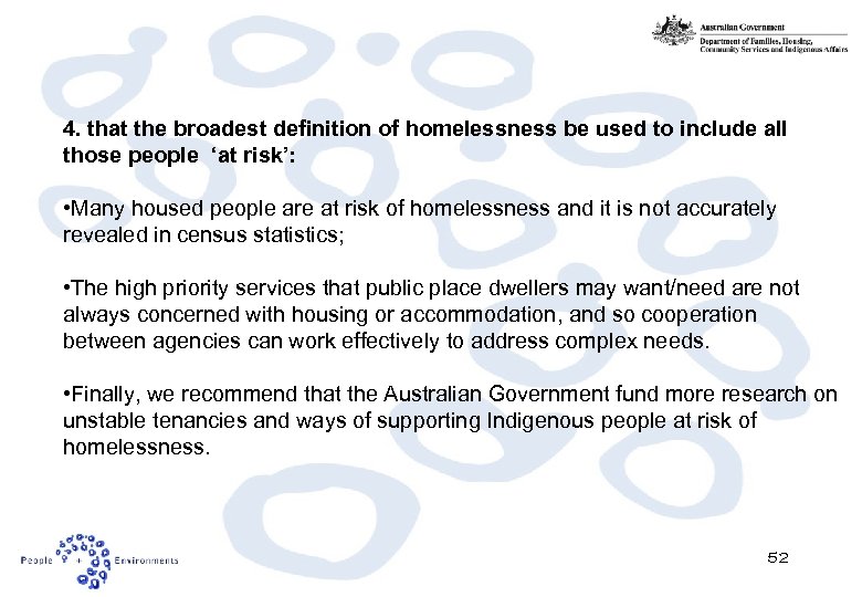 4. that the broadest definition of homelessness be used to include all those people