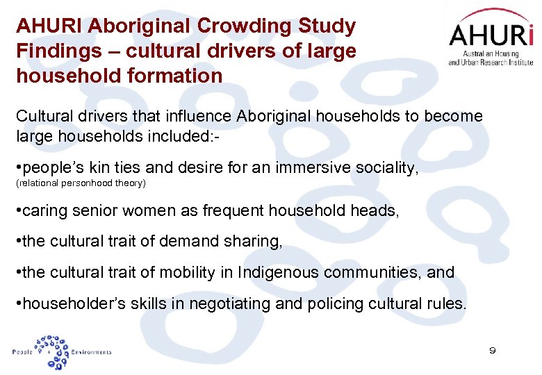 AHURI Aboriginal Crowding Study Findings – cultural drivers of large household formation Cultural drivers