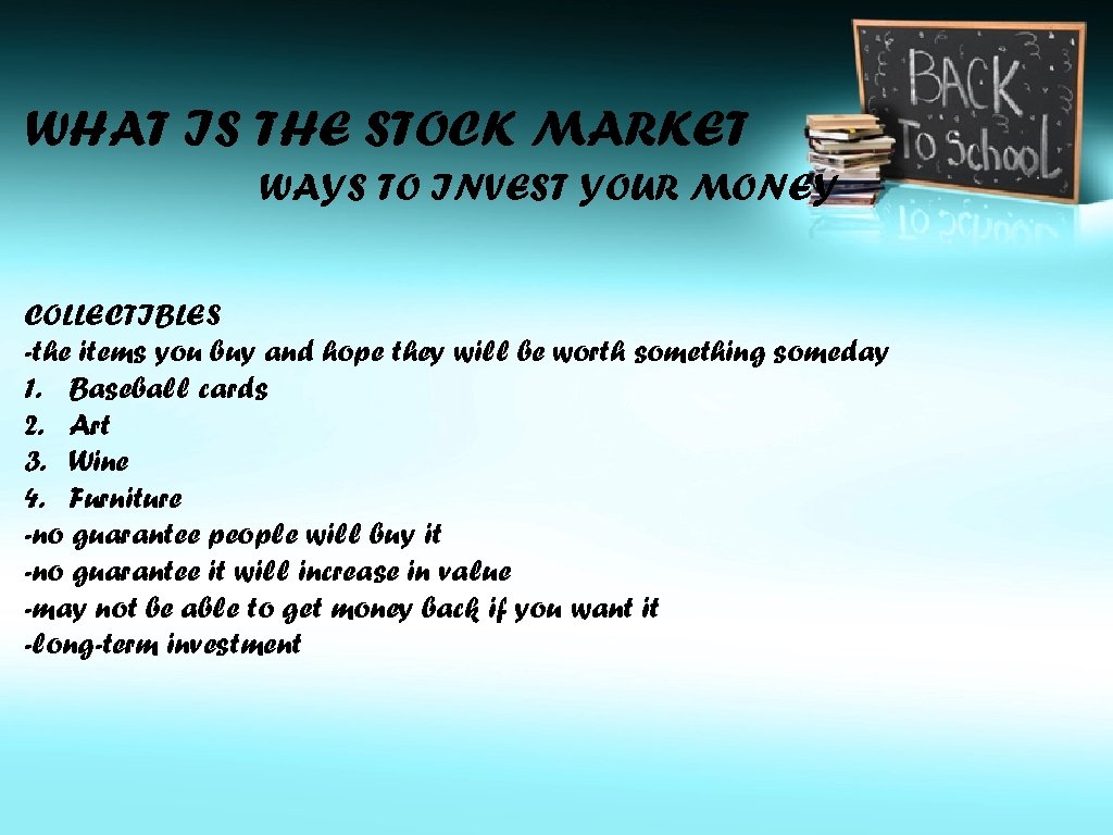 WHAT IS THE STOCK MARKET WAYS TO INVEST YOUR MONEY COLLECTIBLES -the items you
