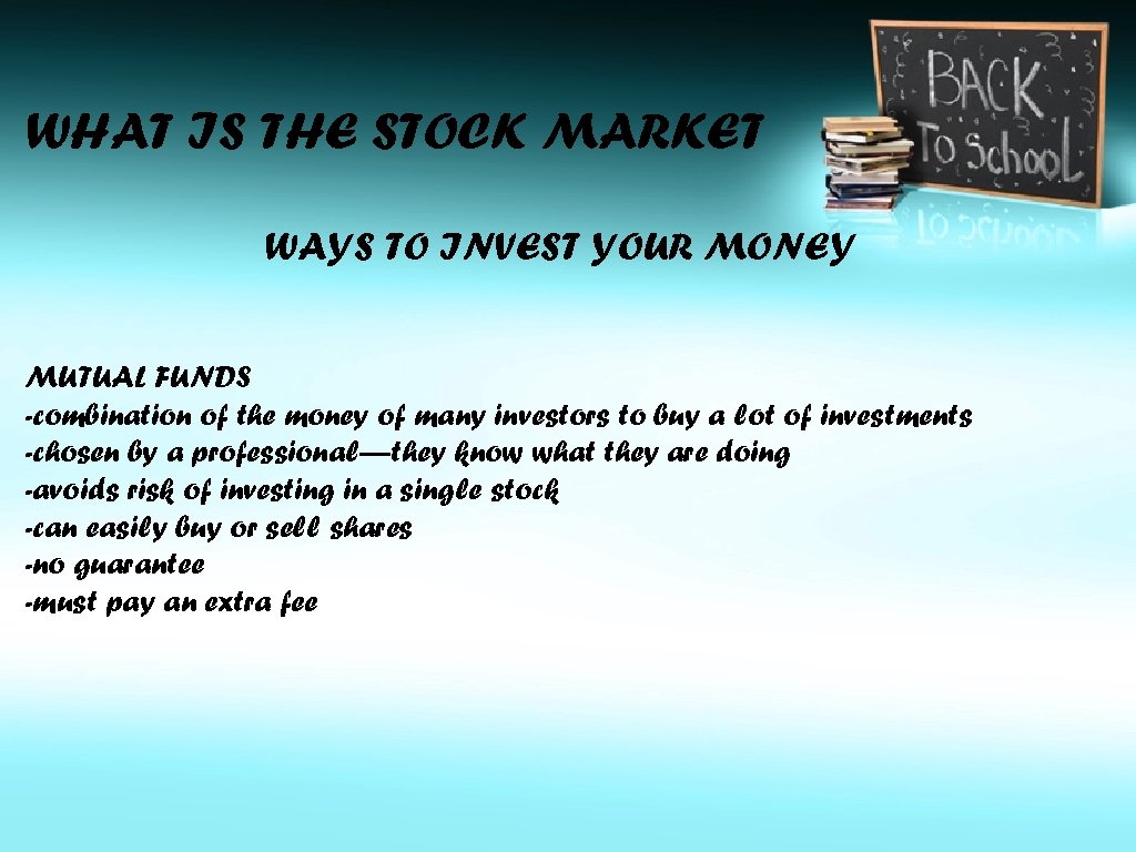 WHAT IS THE STOCK MARKET WAYS TO INVEST YOUR MONEY MUTUAL FUNDS -combination of