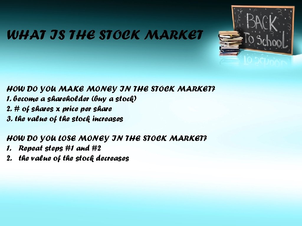 WHAT IS THE STOCK MARKET HOW DO YOU MAKE MONEY IN THE STOCK MARKET?