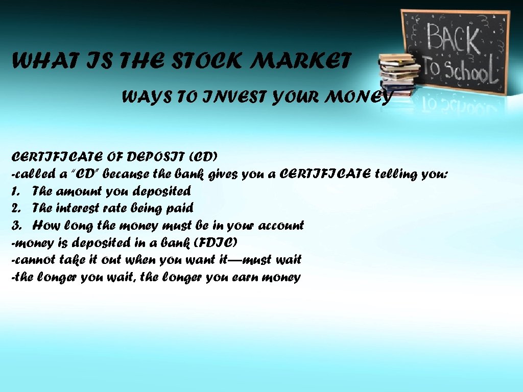 WHAT IS THE STOCK MARKET WAYS TO INVEST YOUR MONEY CERTIFICATE OF DEPOSIT (CD)