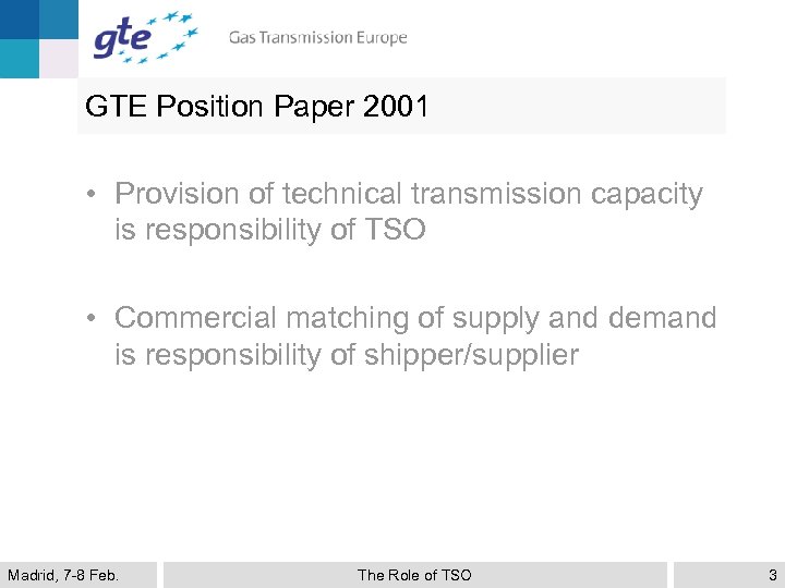 GTE Position Paper 2001 • Provision of technical transmission capacity is responsibility of TSO