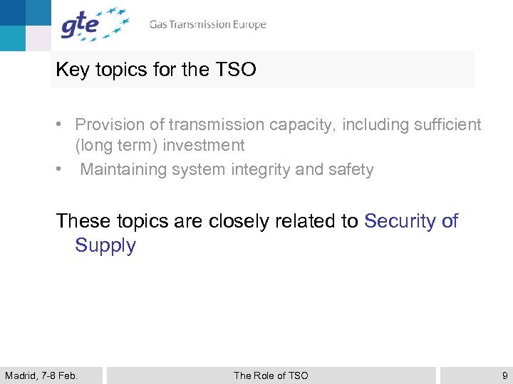 Key topics for the TSO • Provision of transmission capacity, including sufficient (long term)