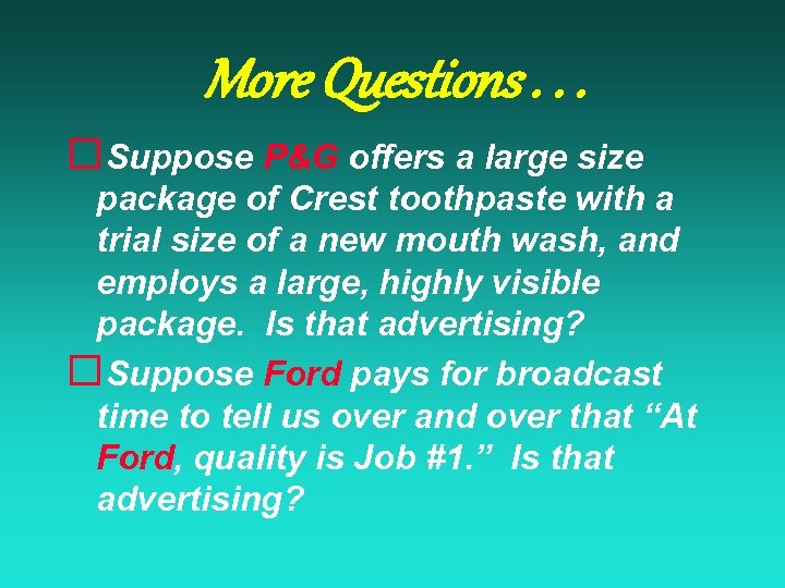 More Questions. . . ¨ Suppose P&G offers a large size package of Crest