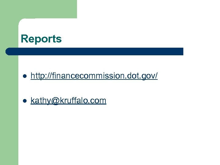 Reports l http: //financecommission. dot. gov/ l kathy@kruffalo. com 