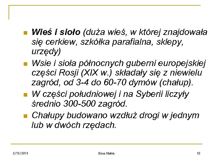 n n 3/19/2018 Wieś i sioło (duża wieś, w której znajdowała się cerkiew, szkółka