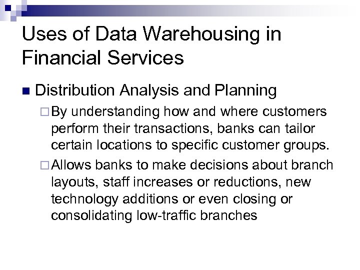 Uses of Data Warehousing in Financial Services n Distribution Analysis and Planning ¨ By