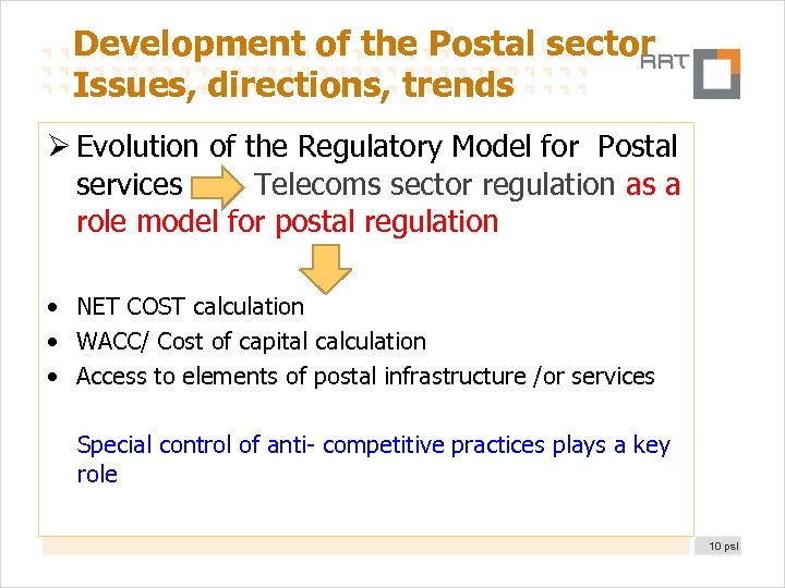 Development of the Postal sector Issues, directions, trends Ø Evolution of the Regulatory Model