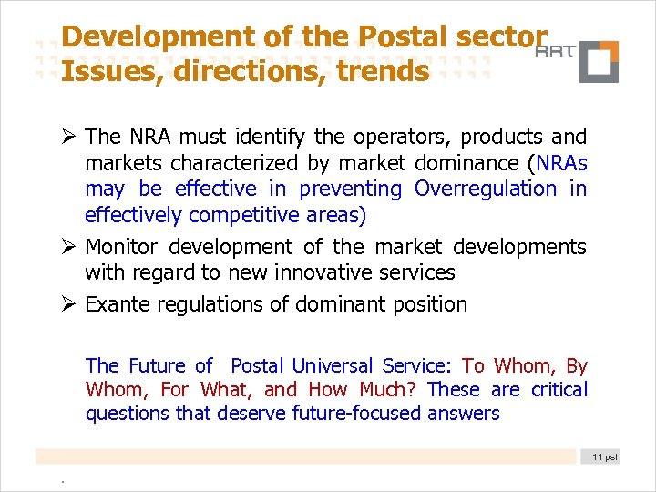 Development of the Postal sector Issues, directions, trends Ø The NRA must identify the