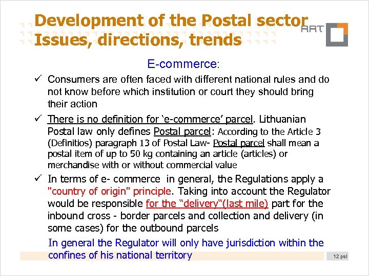 Development of the Postal sector Issues, directions, trends E-commerce: ü Consumers are often faced
