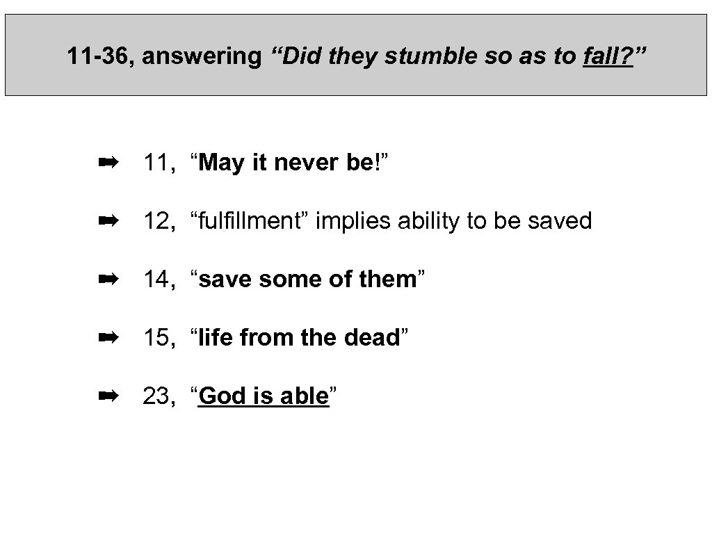 11 -36, answering “Did they stumble so as to fall? ” ➡ 11, “May