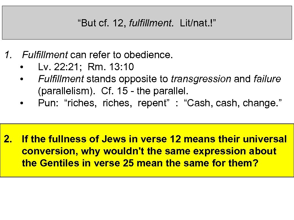 “But cf. 12, fulfillment. Lit/nat. !” 1. Fulfillment can refer to obedience. • Lv.