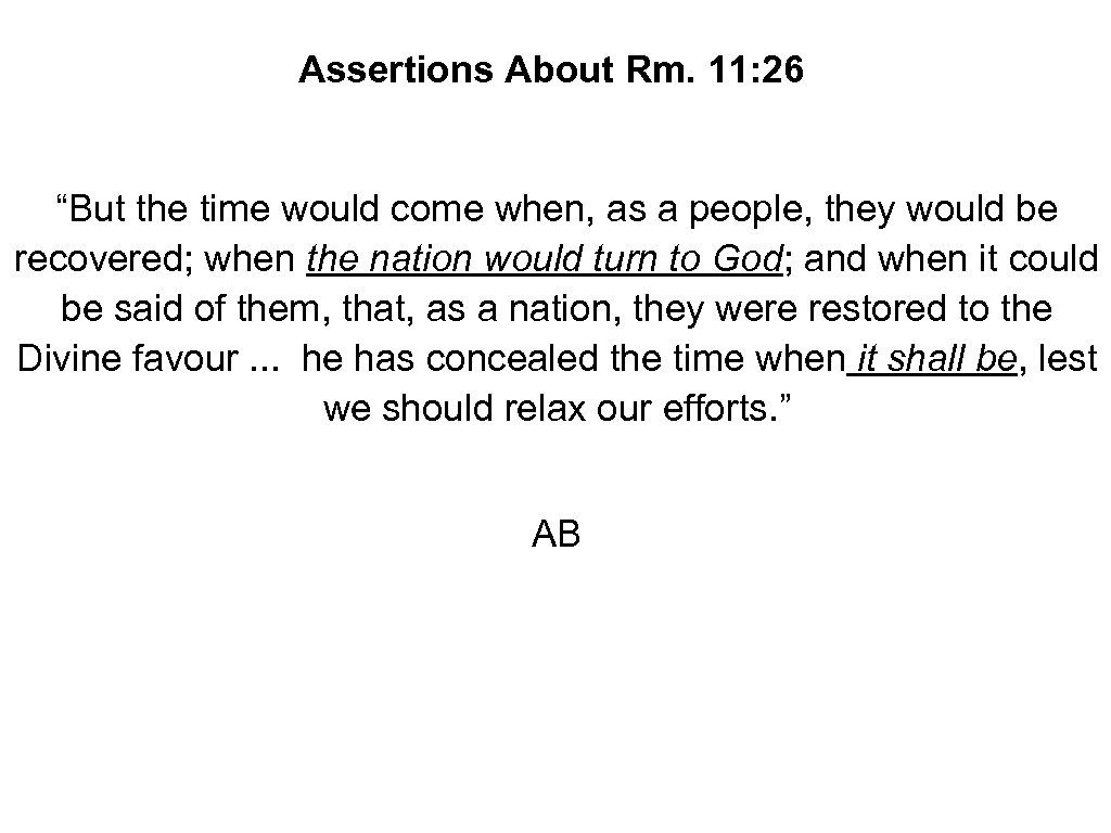 Assertions About Rm. 11: 26 “But the time would come when, as a people,