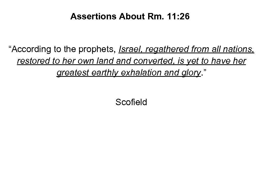 Assertions About Rm. 11: 26 “According to the prophets, Israel, regathered from all nations,