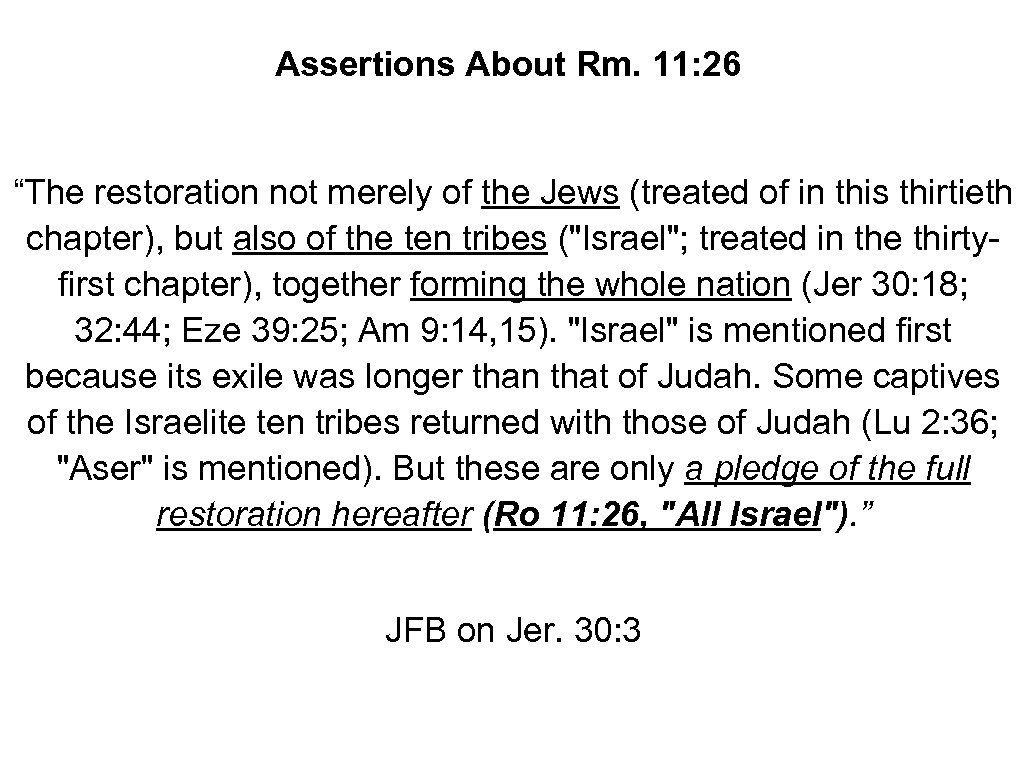 Assertions About Rm. 11: 26 “The restoration not merely of the Jews (treated of