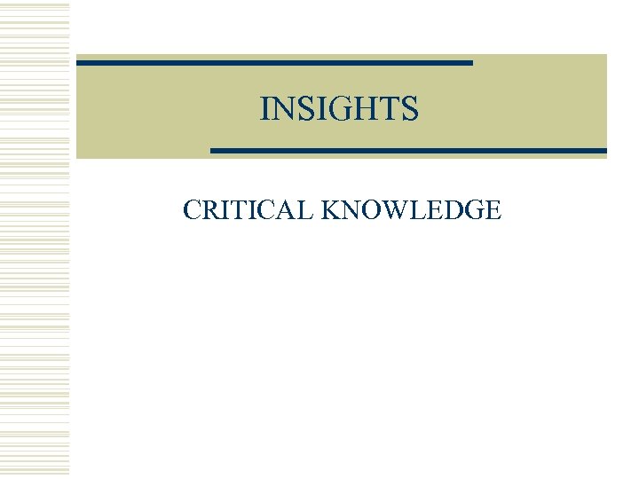 INSIGHTS CRITICAL KNOWLEDGE 