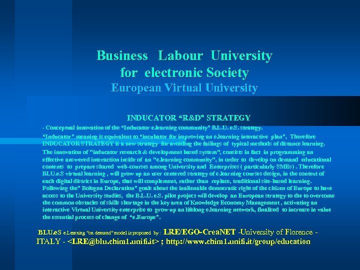 Business Labour University for electronic Society European Virtual University INDUCATOR “R&D” STRATEGY - Conceptual