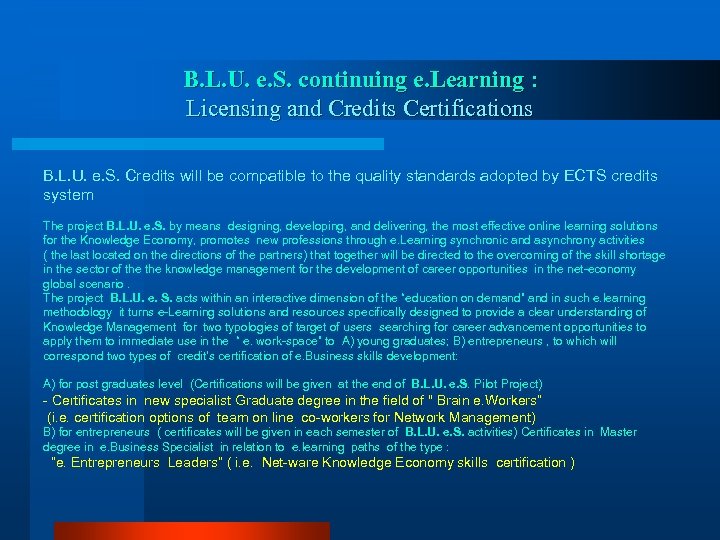 B. L. U. e. S. continuing e. Learning : Licensing and Credits Certifications B.