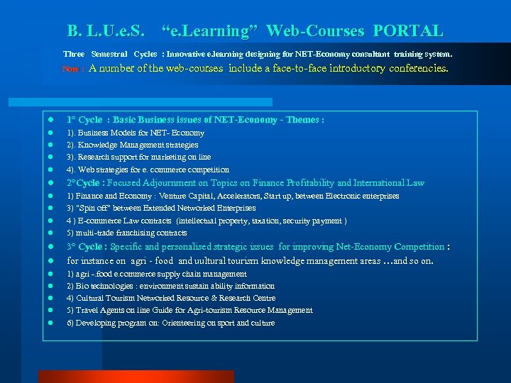 B. L. U. e. S. “e. Learning” Web-Courses PORTAL Three Semestral Cycles : Innovative