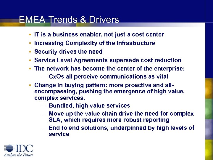 EMEA Trends & Drivers § IT is a business enabler, not just a cost