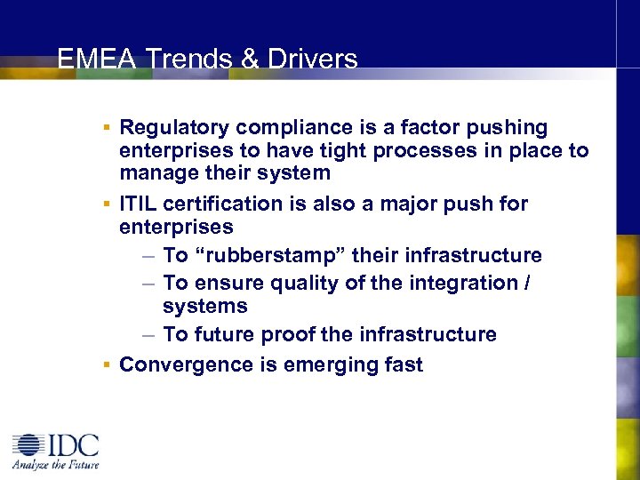 EMEA Trends & Drivers § Regulatory compliance is a factor pushing enterprises to have