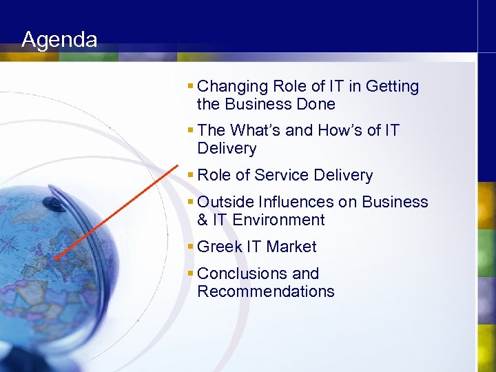 Agenda § Changing Role of IT in Getting the Business Done § The What’s