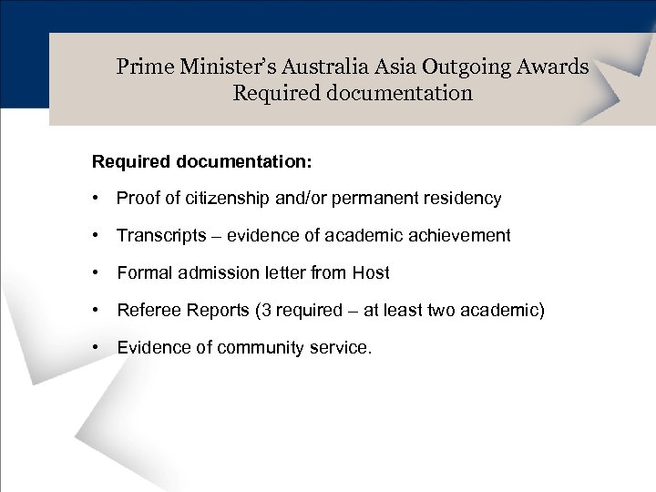 Prime Minister’s Australia Asia Outgoing Awards Required documentation: • Proof of citizenship and/or permanent