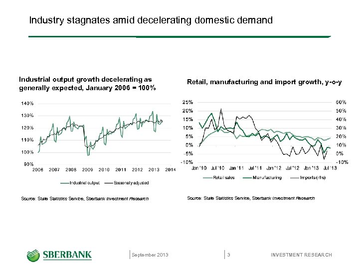 Industry stagnates amid decelerating domestic demand Industrial output growth decelerating as generally expected, January
