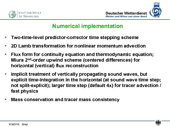 Numerical implementation • Two-time-level predictor-corrector time stepping scheme • 2 D Lamb transformation for