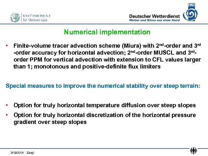 Numerical implementation • Finite-volume tracer advection scheme (Miura) with 2 nd-order and 3 rd