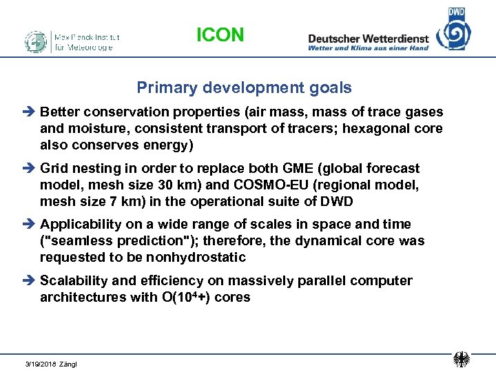ICON Primary development goals è Better conservation properties (air mass, mass of trace gases